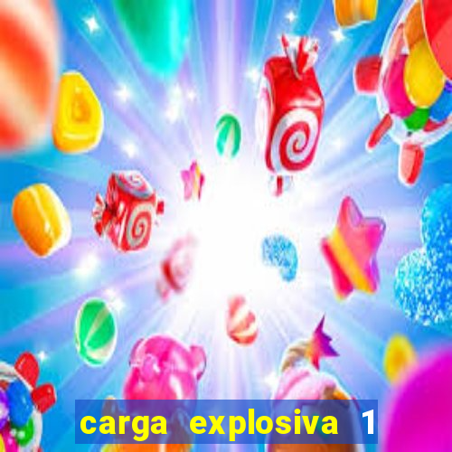 carga explosiva 1 filme completo dublado topflix